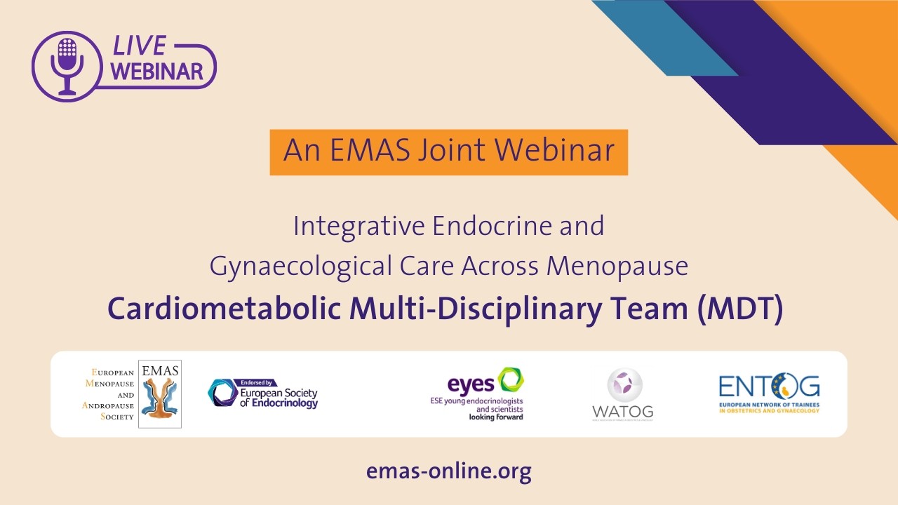 Integrative Endocrine and Gynaecological Care Across Menopause - Cardiometabolic MDT  | #EMASwebinar