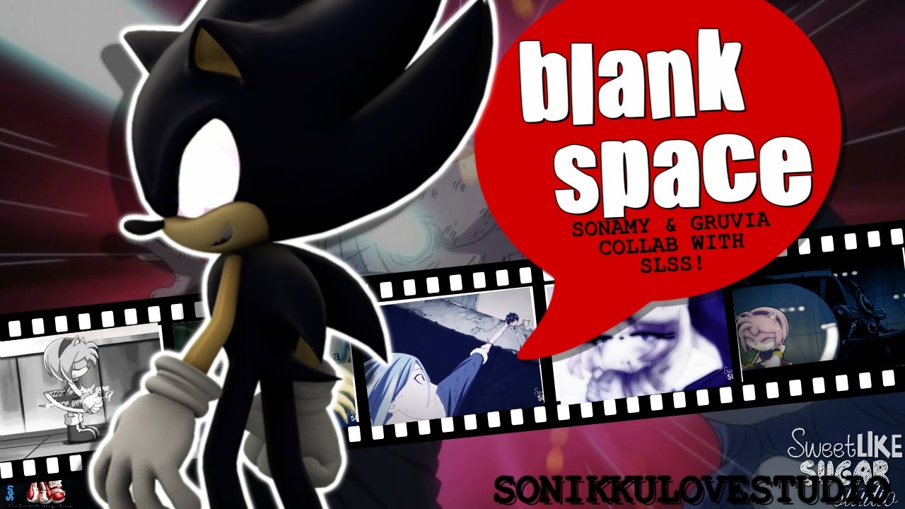 {Sonikku❤} I've got a blank space baby~ | SonAmy & Gruvia MEP | Collab with SLSS! [HBD Sean!]