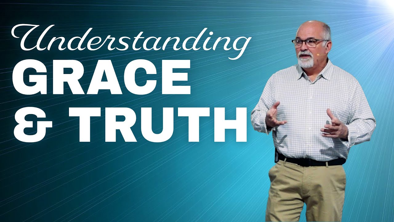 Understanding Grace & Truth - Pastor Mike Houck | March 3, 2024