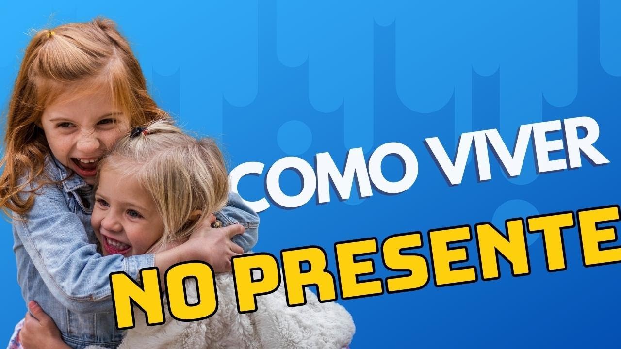 Como Viver no Presente?