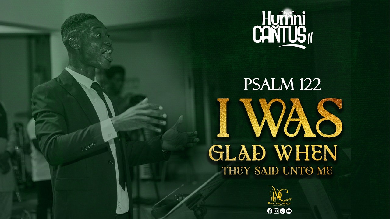 Psalm 122, I was Glad When They Said Unto Me