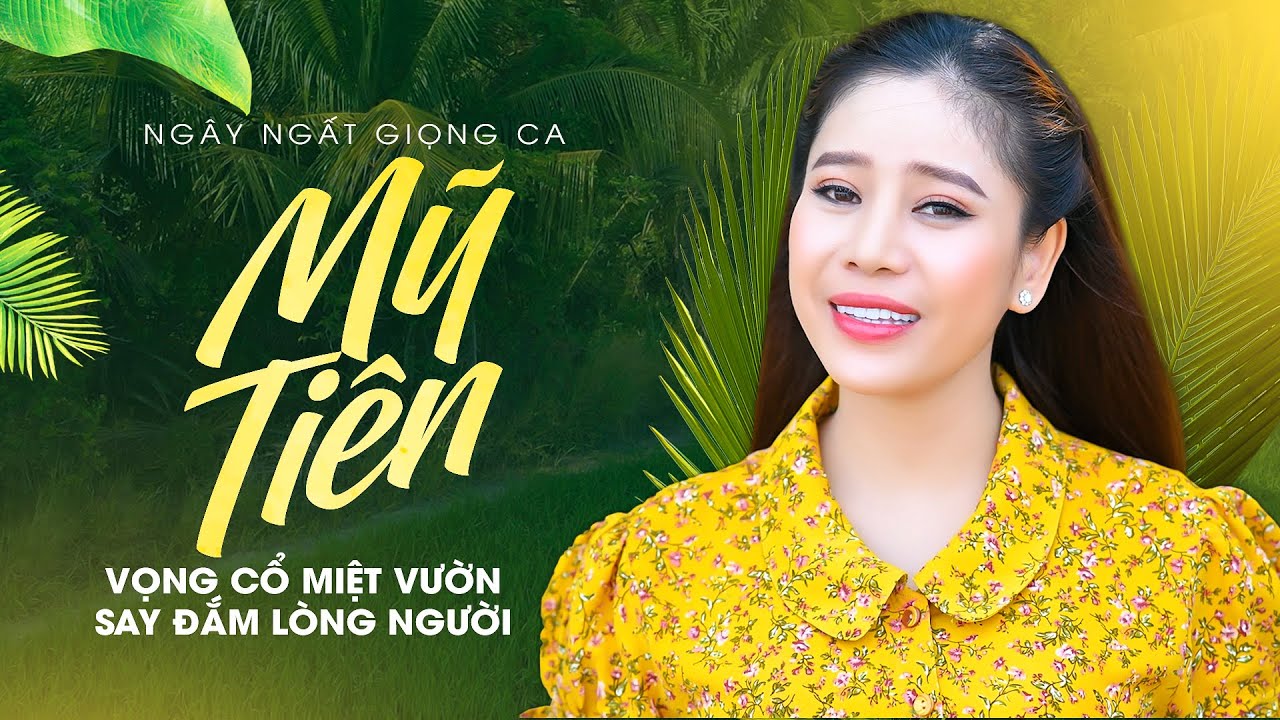 Vọng Cổ Miệt Vườn Miền Tây Say Đắm Lòng Người - Mỹ Tiên
