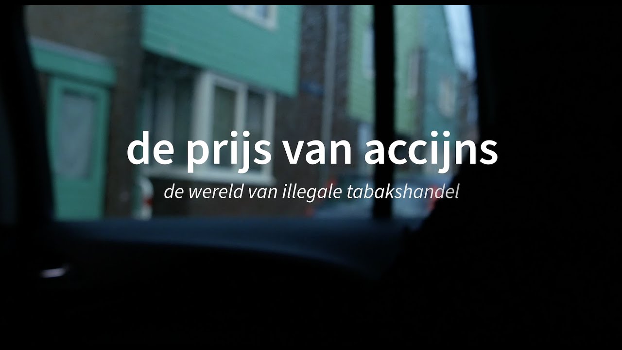 DE PRIJS VAN ACCIJNS - de wereld van illegale tabakshandel