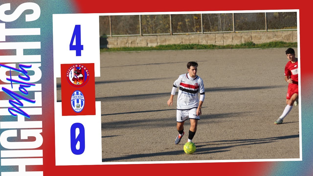 ATLETICO FOGGIA - ORTA NOVA: 4 a 0 gli highlights