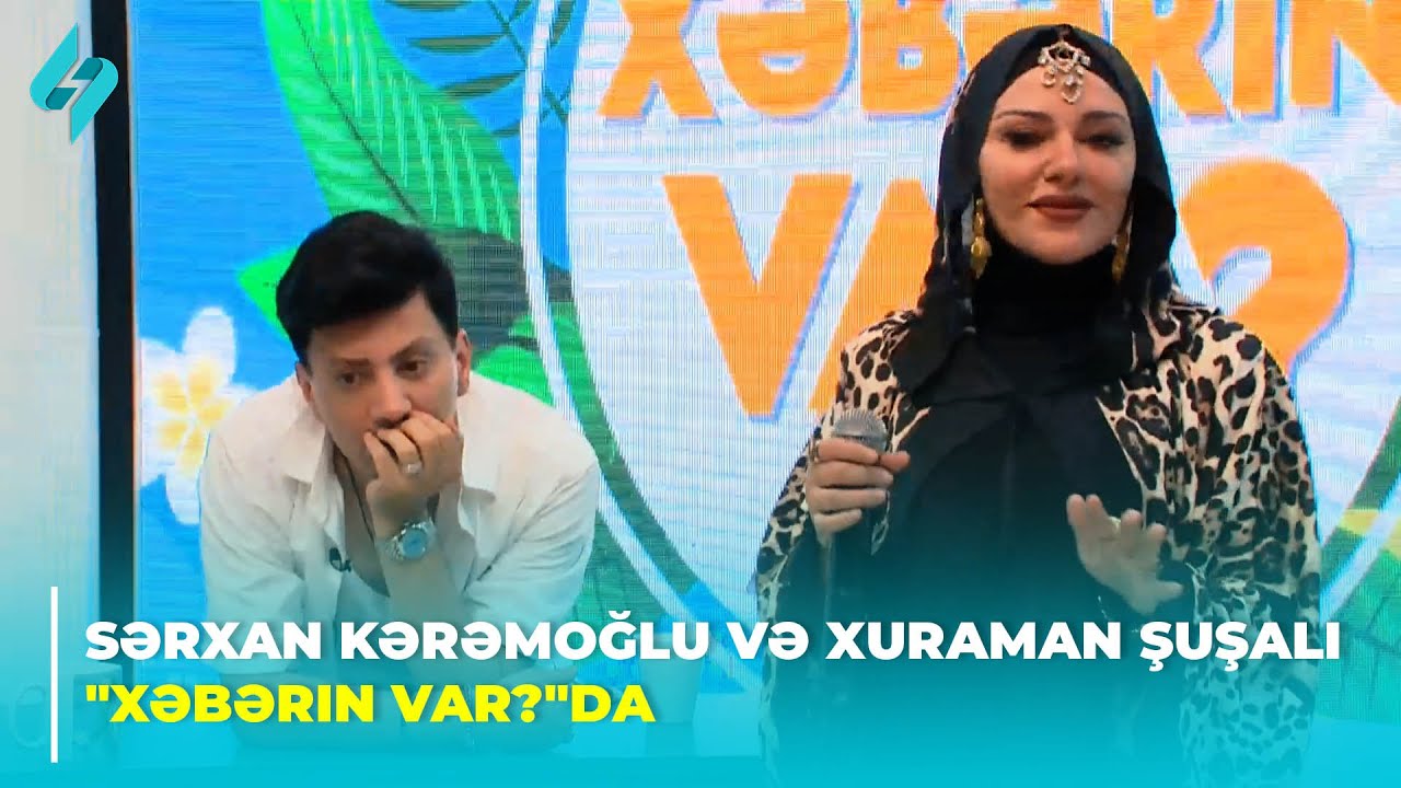 Sərxan Kərəmoğlu və Xuraman Şuşalı 