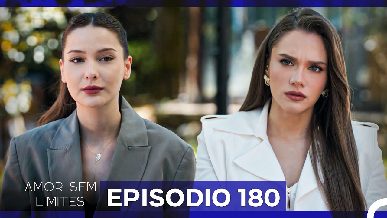 Amor Sem Limites 180. Episódio (Dublagem em Português)
