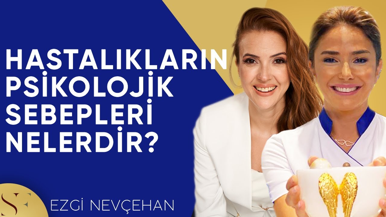 Eğer Bu Hastalıkları Yaşıyorsanız DİKKAT! Hastalıklarınız Size Hangi Mesajı Veriyor? | Ezgi Nevçehan