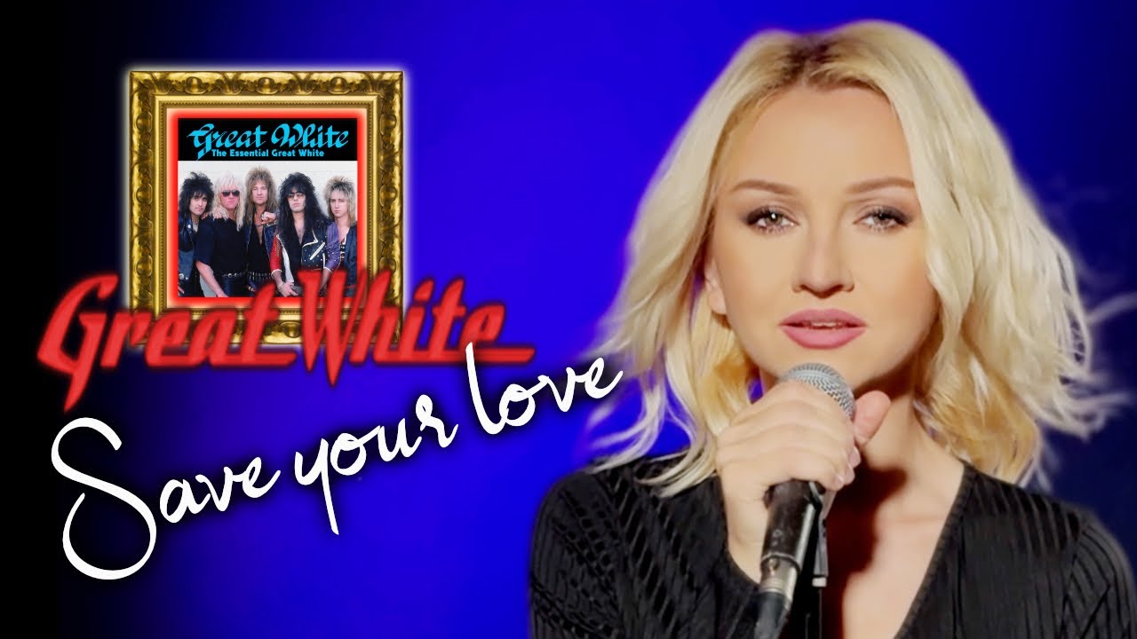 Save Your Love - Great White (Alyona)
