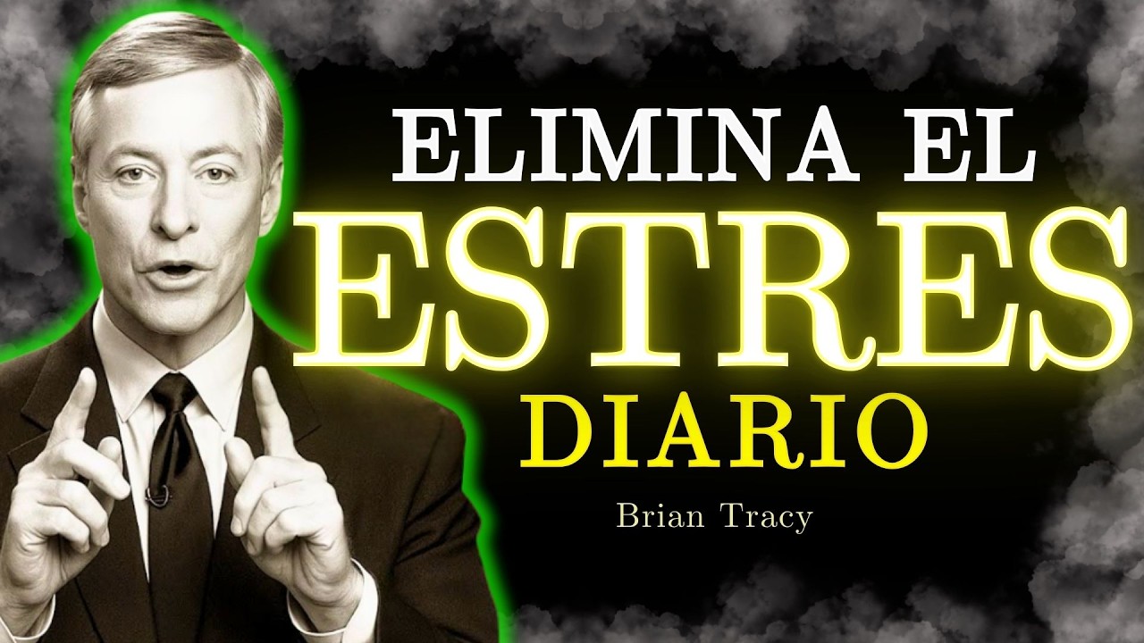 🧠 El Estrés NUNCA Te Controlará / Brian Tracy