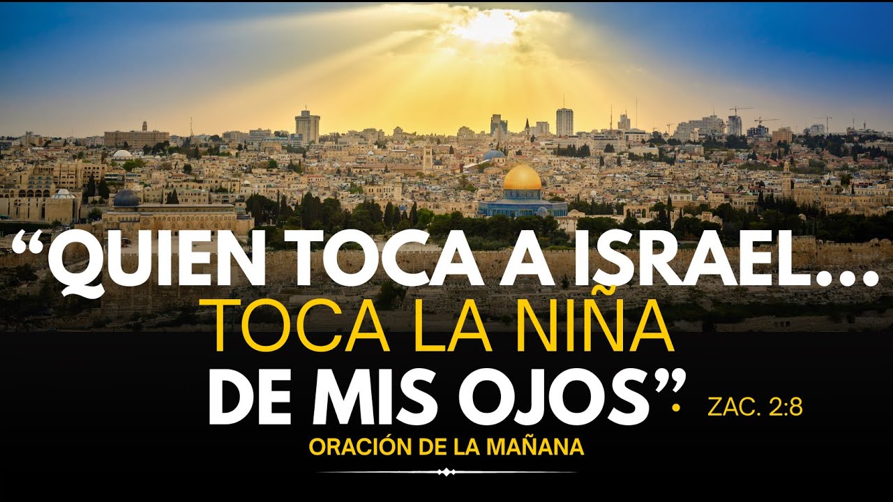 ¡ISRAEL TE NECESITA! 🙏 Únete a esta ORACIÓN de BENDICIÓN y PROTECCIÓN por el Pueblo de Dios