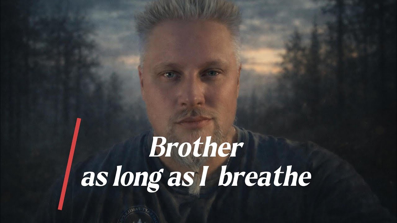 Song 5 - Brother, as long as I breath