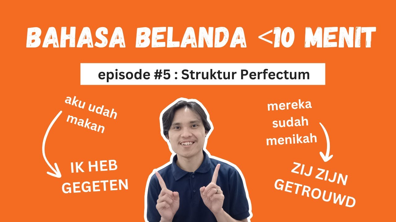 Bahasa Belanda untuk Pemula Episode #5: Struktur Perfectum