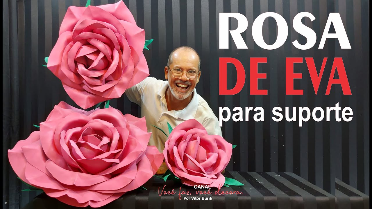 PASSO A PASSO DE COMO FAZER ROSAS GIGANTES DE EVA PARA SUPORTE DE CHÃO PARA DECORAÇÃO DE FESTAS