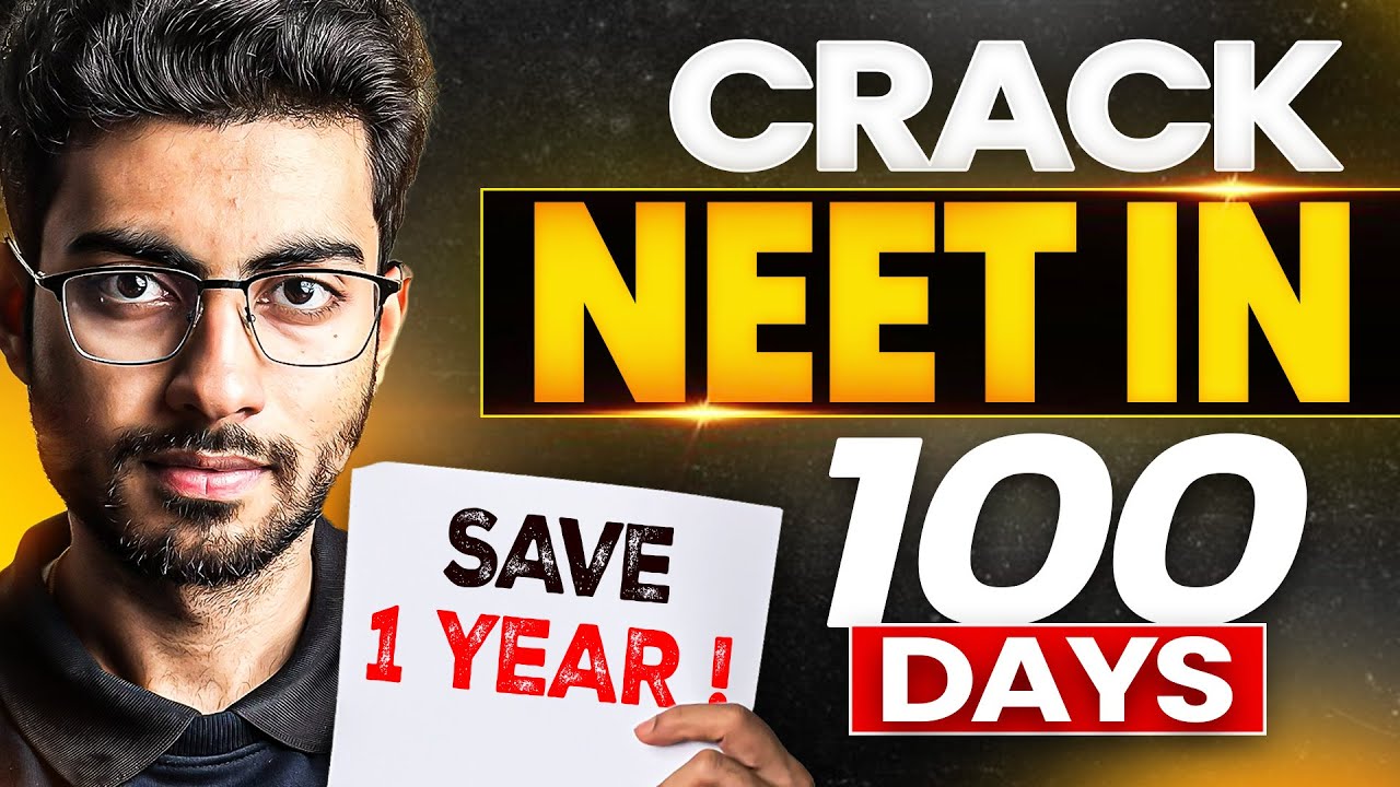 Crack Neet in 100 Days & Save Your One Year !