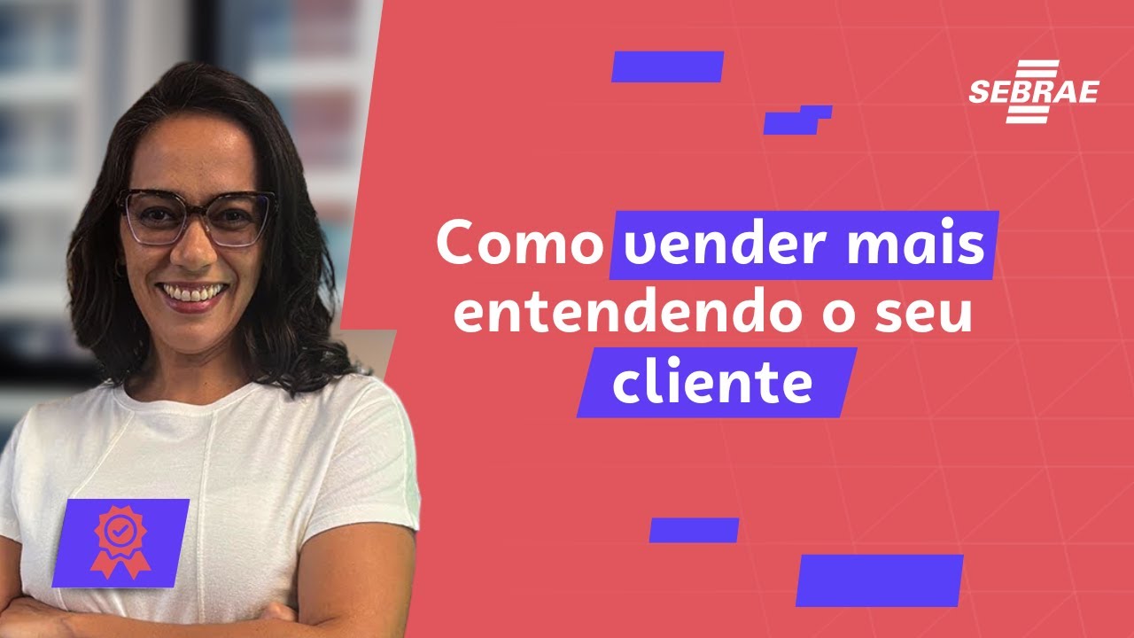 Como vender mais entendendo seu cliente: t&eacute;cnicas que funcionam | Carolina Ribeiro