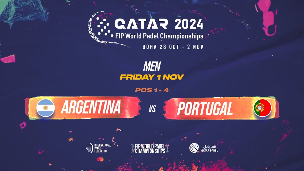 🇦🇷 ARGENTINA vs PORTUGAL 🇵🇹 - Men - POS 1-4 - FIP WORLD PADEL CHAMPIONSHIPS QATAR 2024