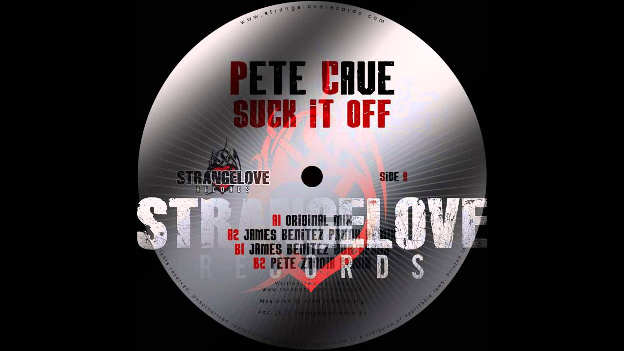 Pete Cave - Suck It Off - Pete Zandia Remix - [Strangelove Records]