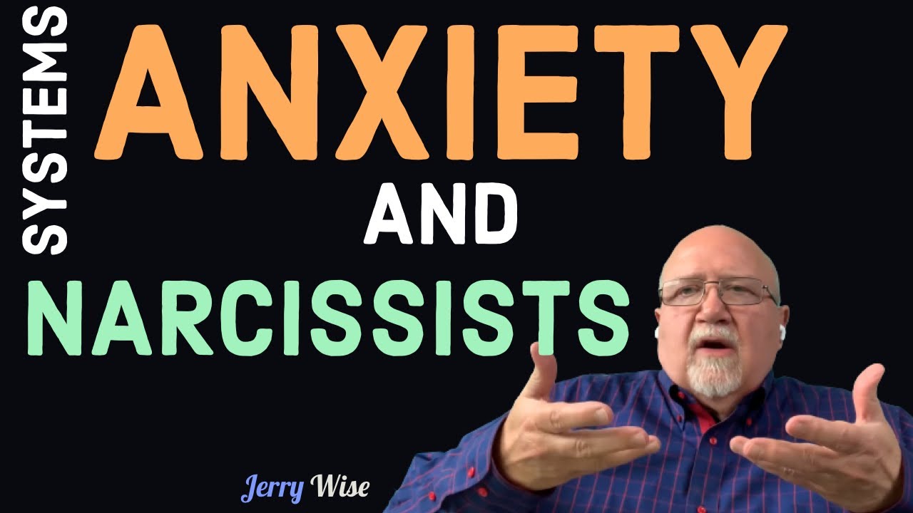 Narcissistic Parents and Systems Anxiety