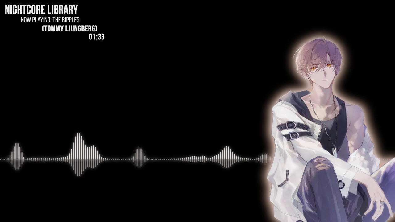 Nightcore - The Ripples (Tommy Ljungberg)