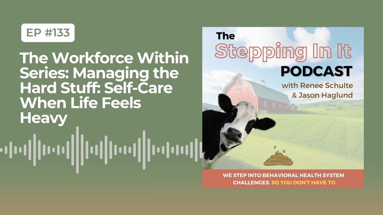 The Workforce Within Series: Managing the Hard Stuff: Self-Care When Life Feels Heavy