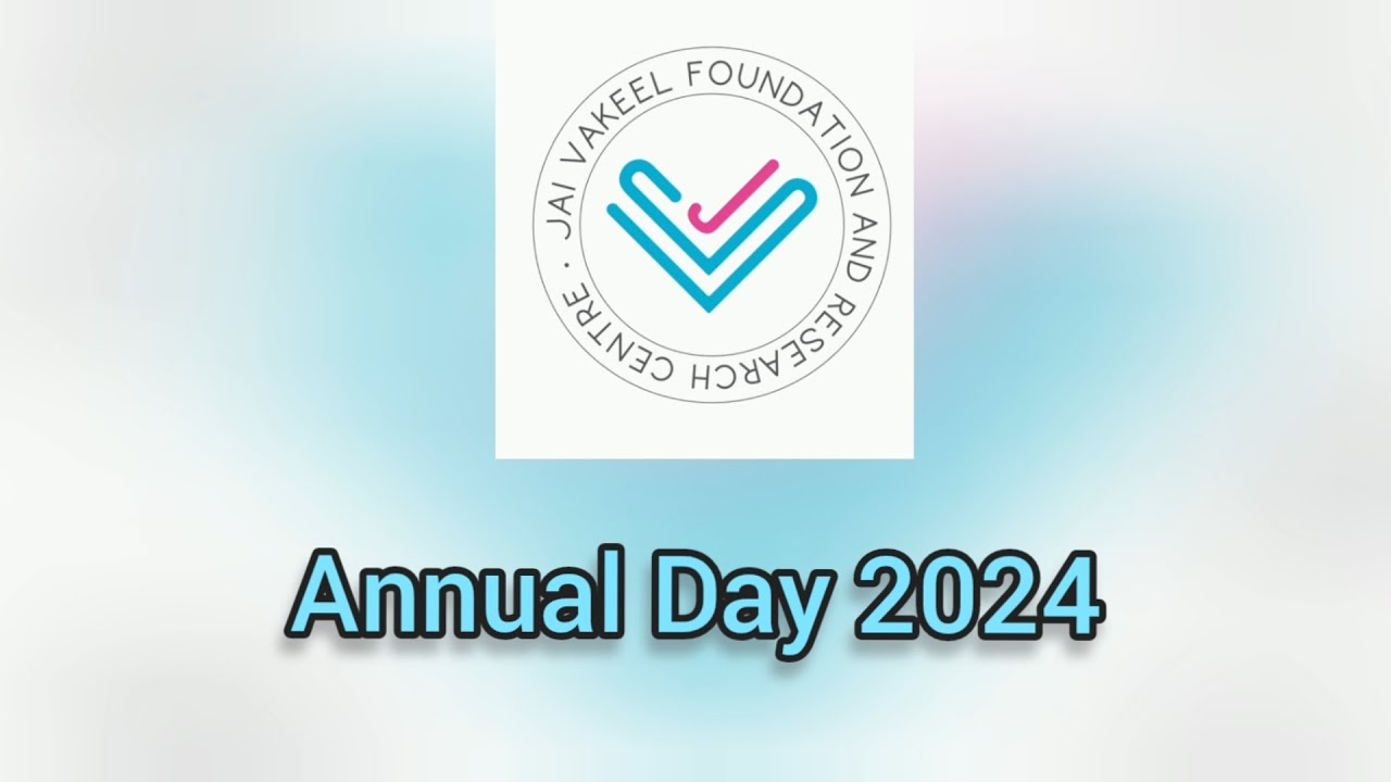 Jai Vakeel Foundation & Research Center Annual Day 2024