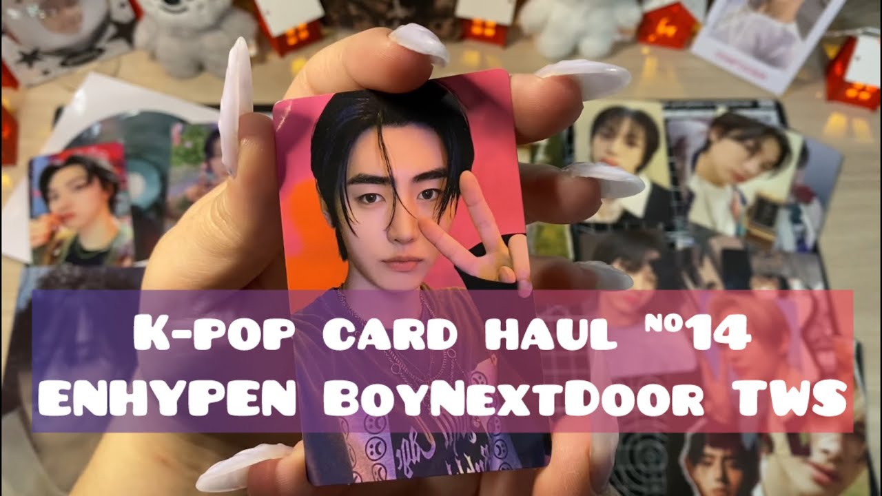 K-pop card haul #14 ✨ ENHYPEN BoyNextDoor TWS