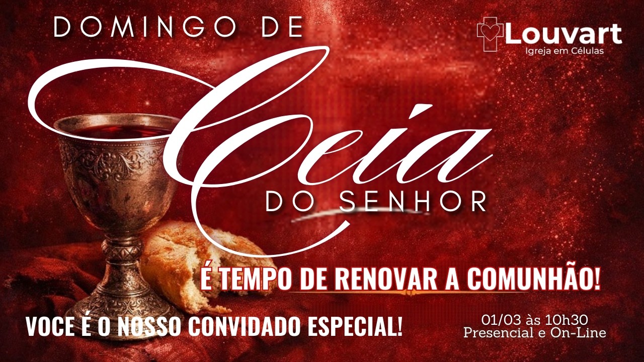 Ceia do Senhor - É Tempo de Renovar a Comunhão
