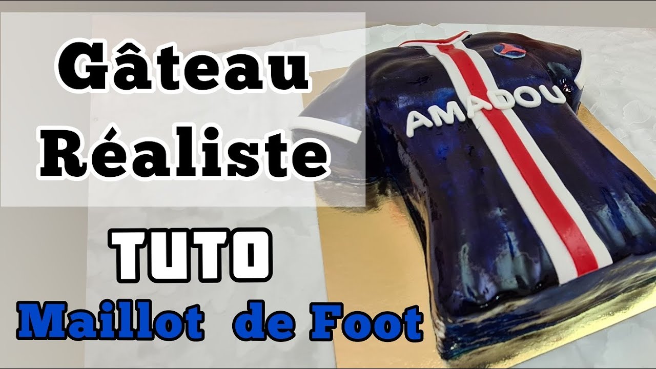 Gâteau Maillot de Foot /Comment faire une Gâteau Réaliste Tuto / cake design niveau intermédiaire