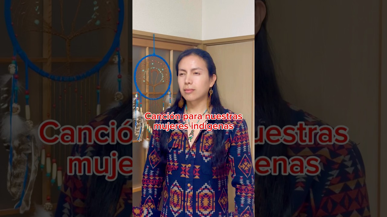 Canci&oacute;n nativa para mujeres ind&iacute;genas 🪶 #cultura #ind&iacute;genas #musica #nativa