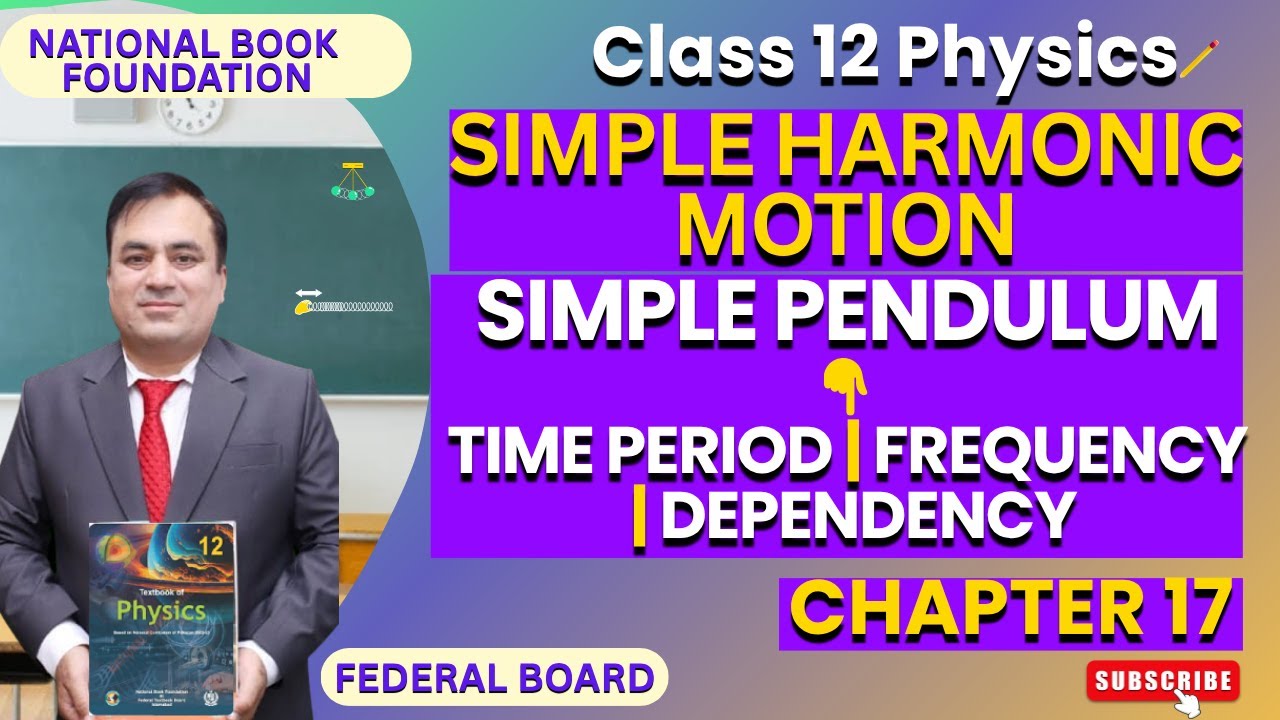 SIMPLE PENDULUM, Time period, Frequency and Dependency| SIMPLE HARMONIC MOTION | Physics 12| Lec 5