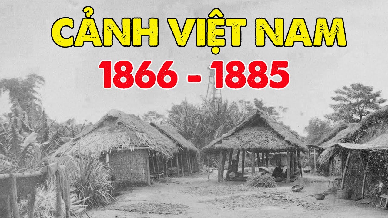 Cảnh Việt Nam 1866 - 1885