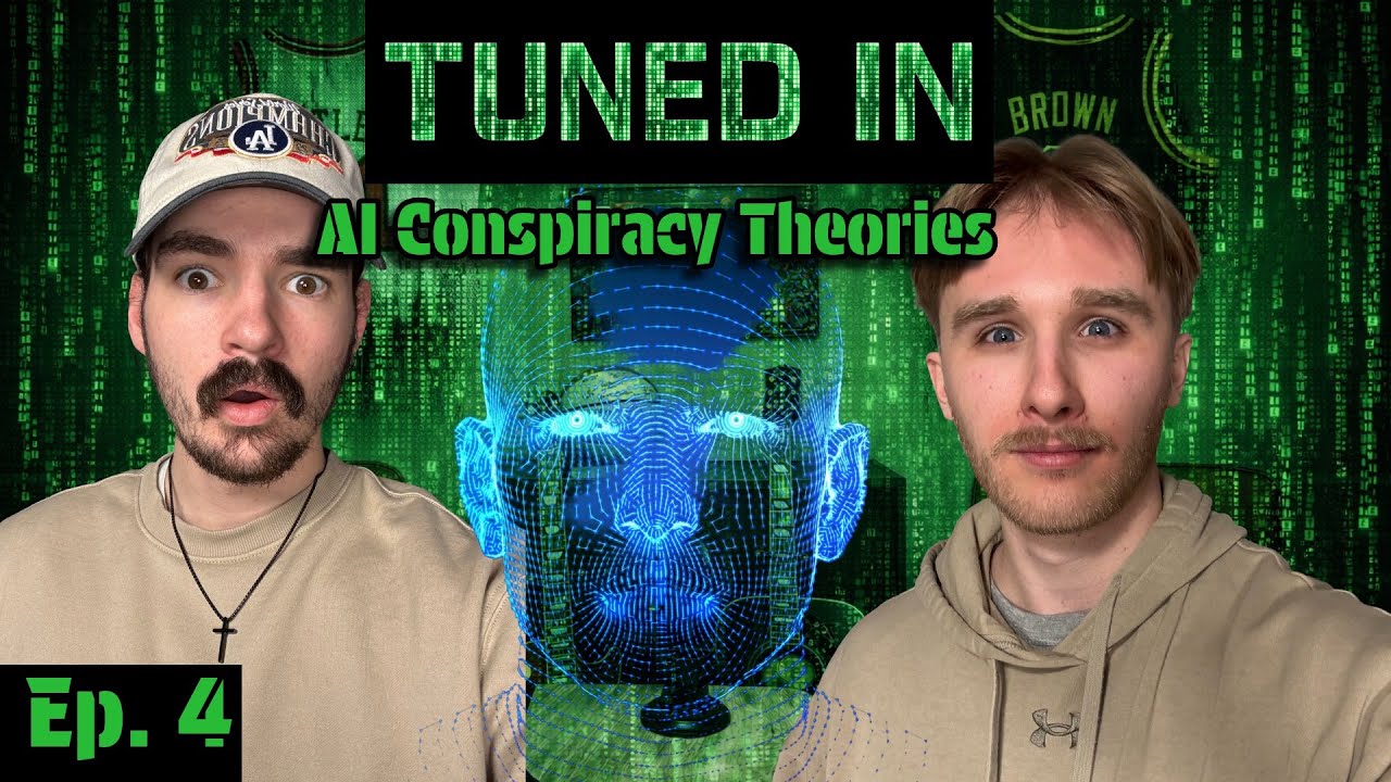Tuned In 4 | AI Conspiracy Theories