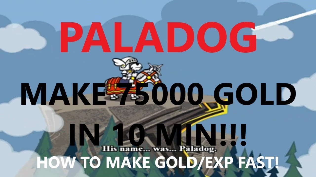 PALADOG | HOW TO MAKE GOLD/EXP FAST! MAKE 75000+ GOLD in 10min | Paladog