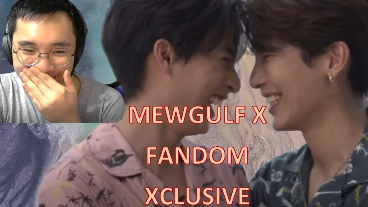 [MewGulf] - FandomXclusiveLive Reaction