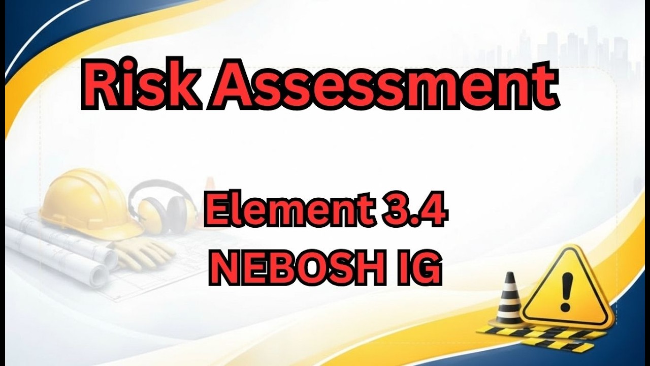 Risk assessment II NEBOSH IG II Element 3.4