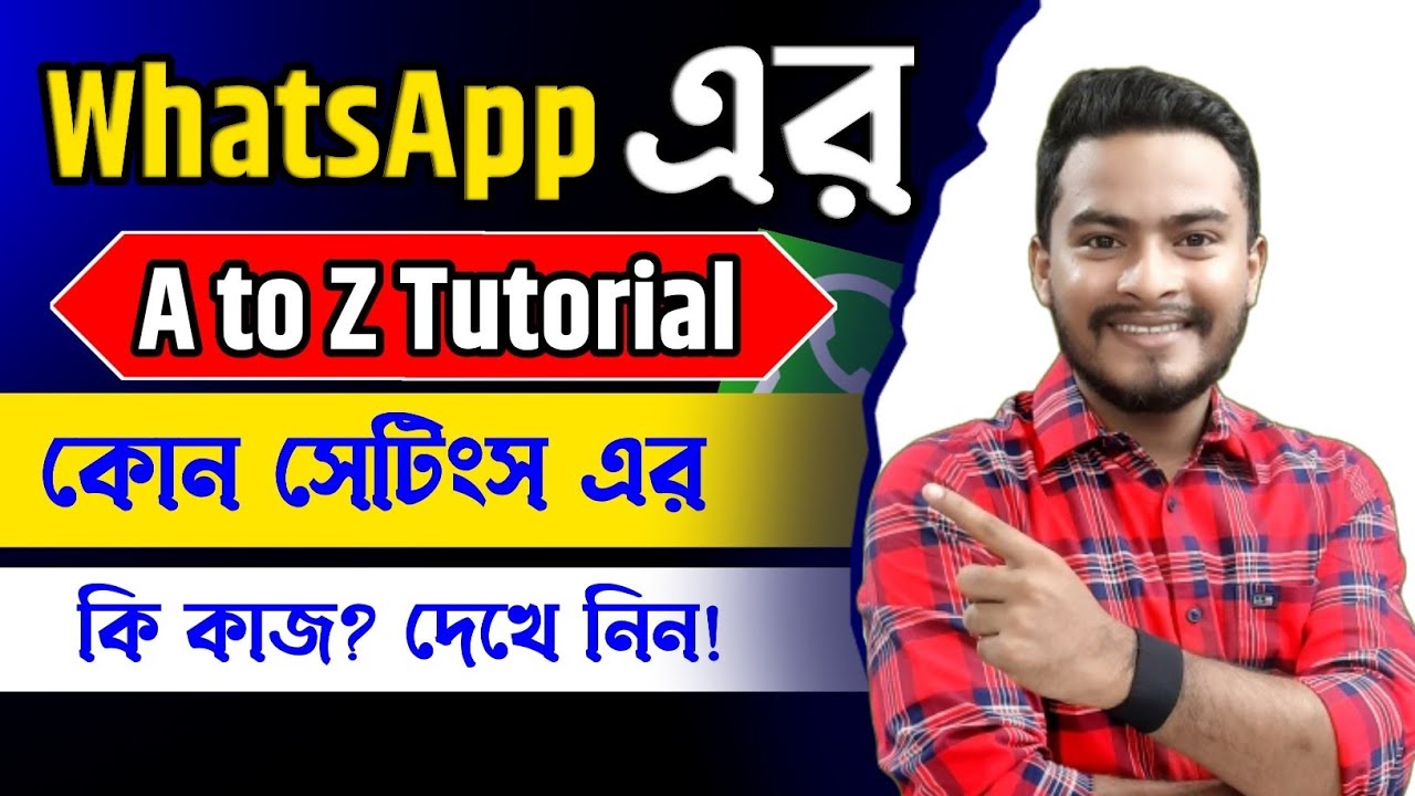 WhatsApp all A to Z Settings | How to use WhatsApp Step by Step Tutorial in Bangla