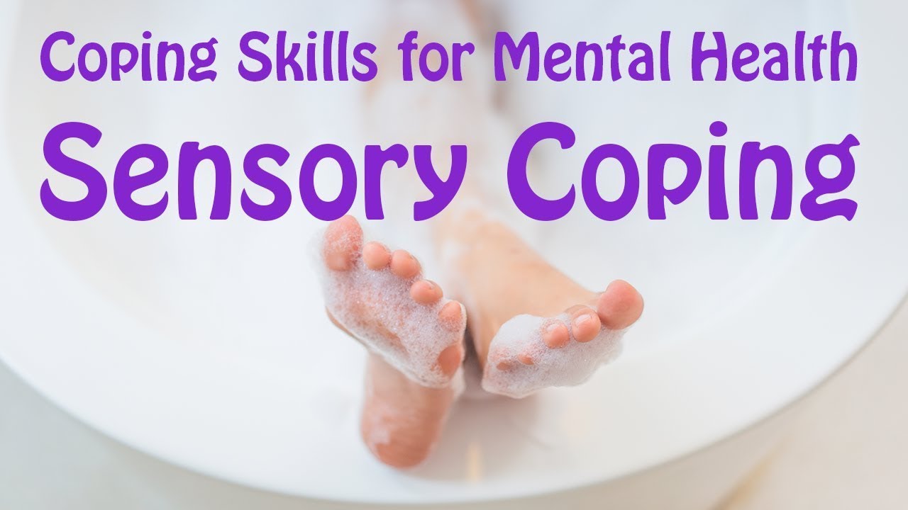 Sensory Coping Skills: Using Your Body to Cope With and Calm Big Emotions