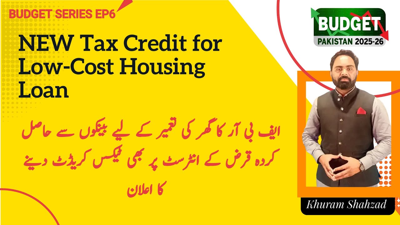 Latest! Tax Credit for Low-Cost Housing Loans under Section 63A| How Much Tax Credit will be allowed