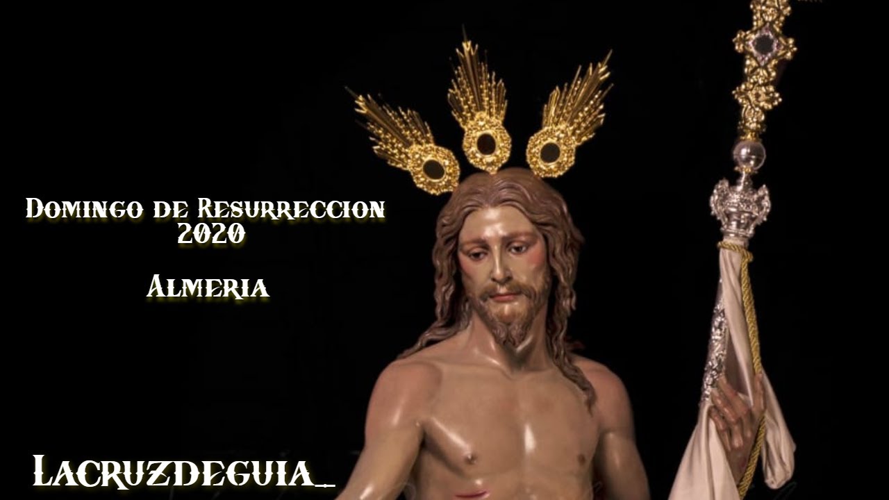 Domingo de Resurrección - Semana Santa Almería 2020 - Lacruzdeguia_