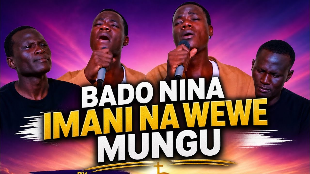 BADO NINA IMANI NA WEWE MUNGU WANGU  BY PETER ALMASI 