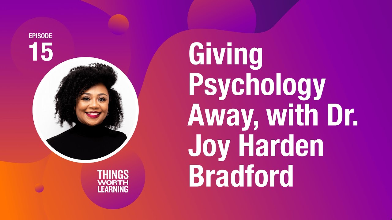 Giving Psychology Away, with Dr. Joy Harden Bradford