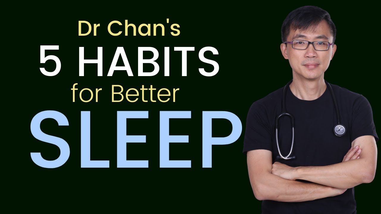 Dr Chan's 5 Habits for Better Sleep - Fall Asleep Faster