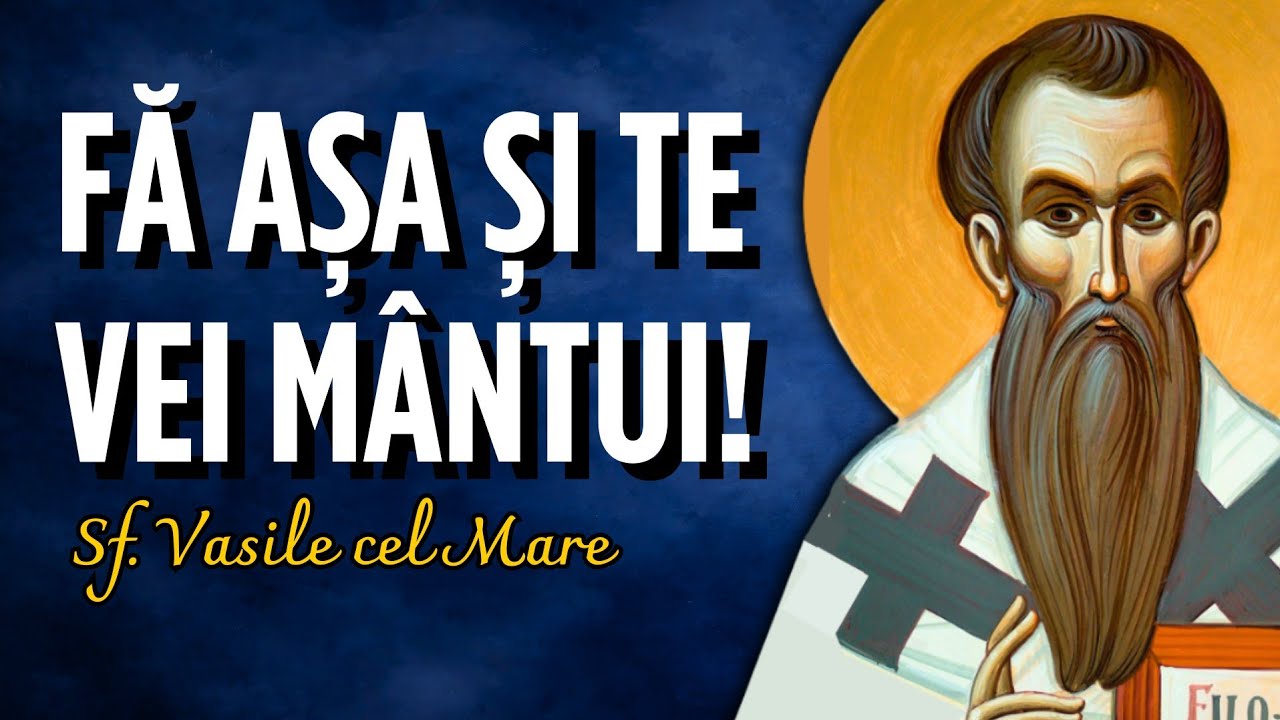 Cea mai bună metodă pentru a ne câștiga mântuirea – Sf. Vasile cel Mare