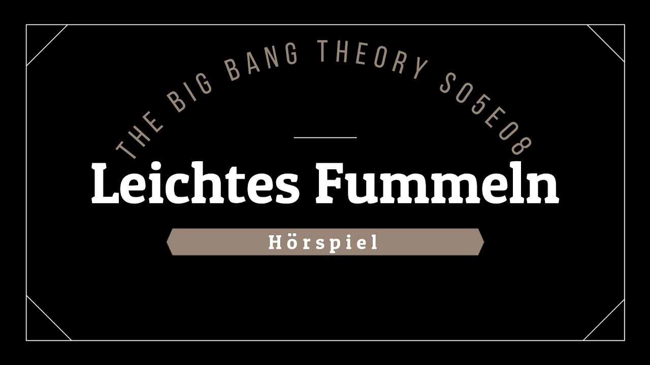 The Big Bang Theory Hörspiel - S05E08 Leichtes Fummeln | Blackscreen, Einschlafen