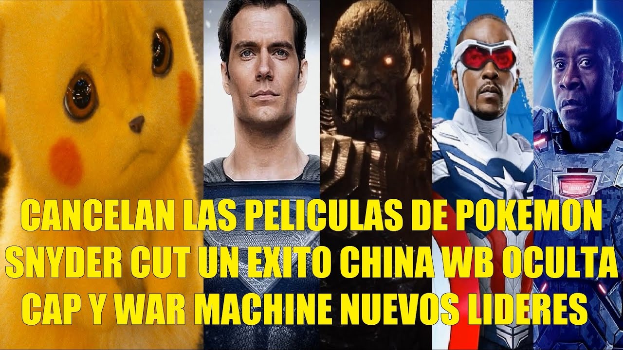 CANCELAN PELÍCULAS DE POKEMON,SNYDER CUT EXITO EN CHINA WB LO OCULTA,CAP Y WARMACHINE NUEVOS LIDERES