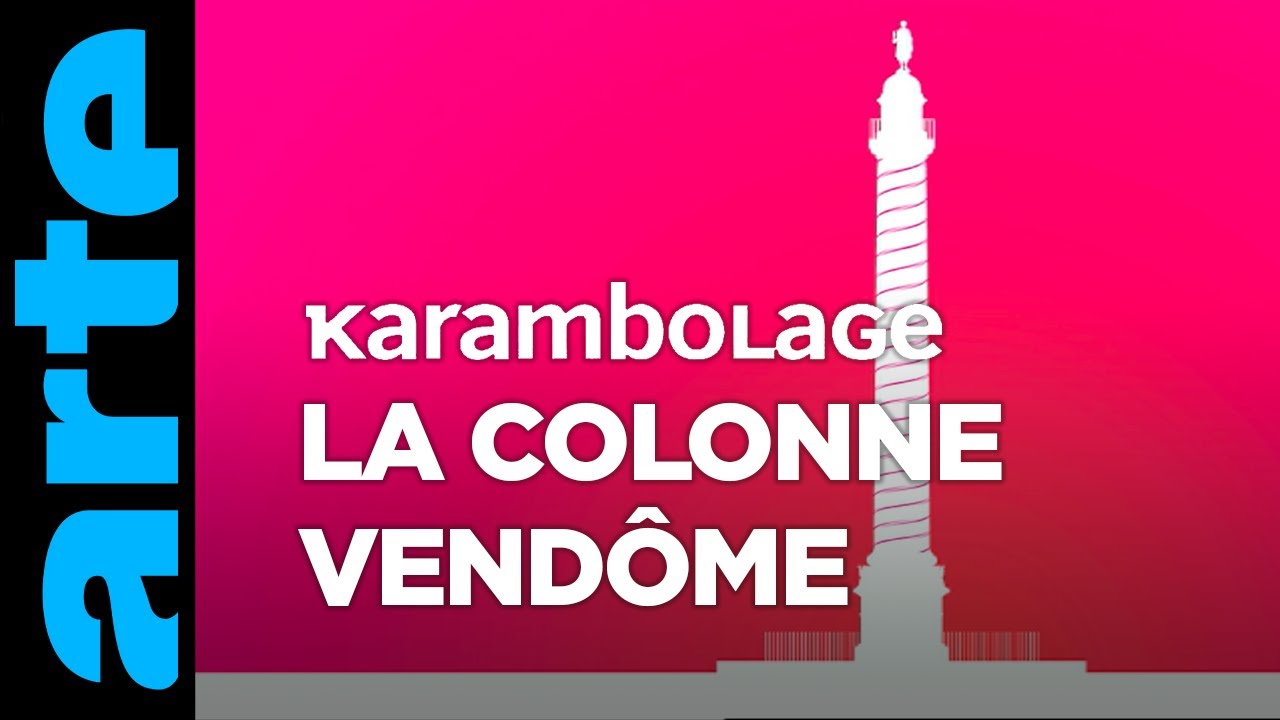 La colonne Vendôme - Karambolage - ARTE