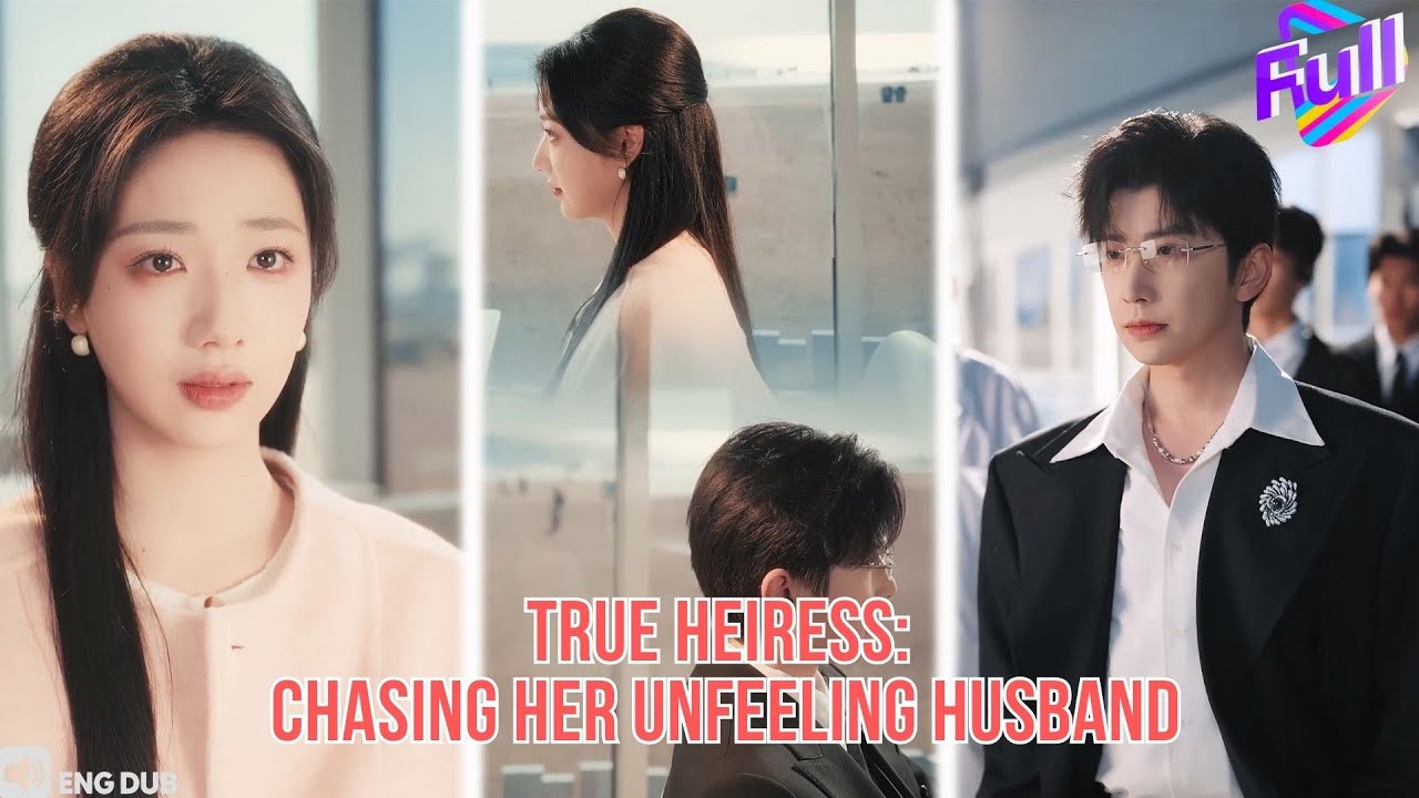 【ENG DUB】Married to a Cold CEO as the True Heiress: I Chase Him, Unknowing He’s Fallen#minidrama