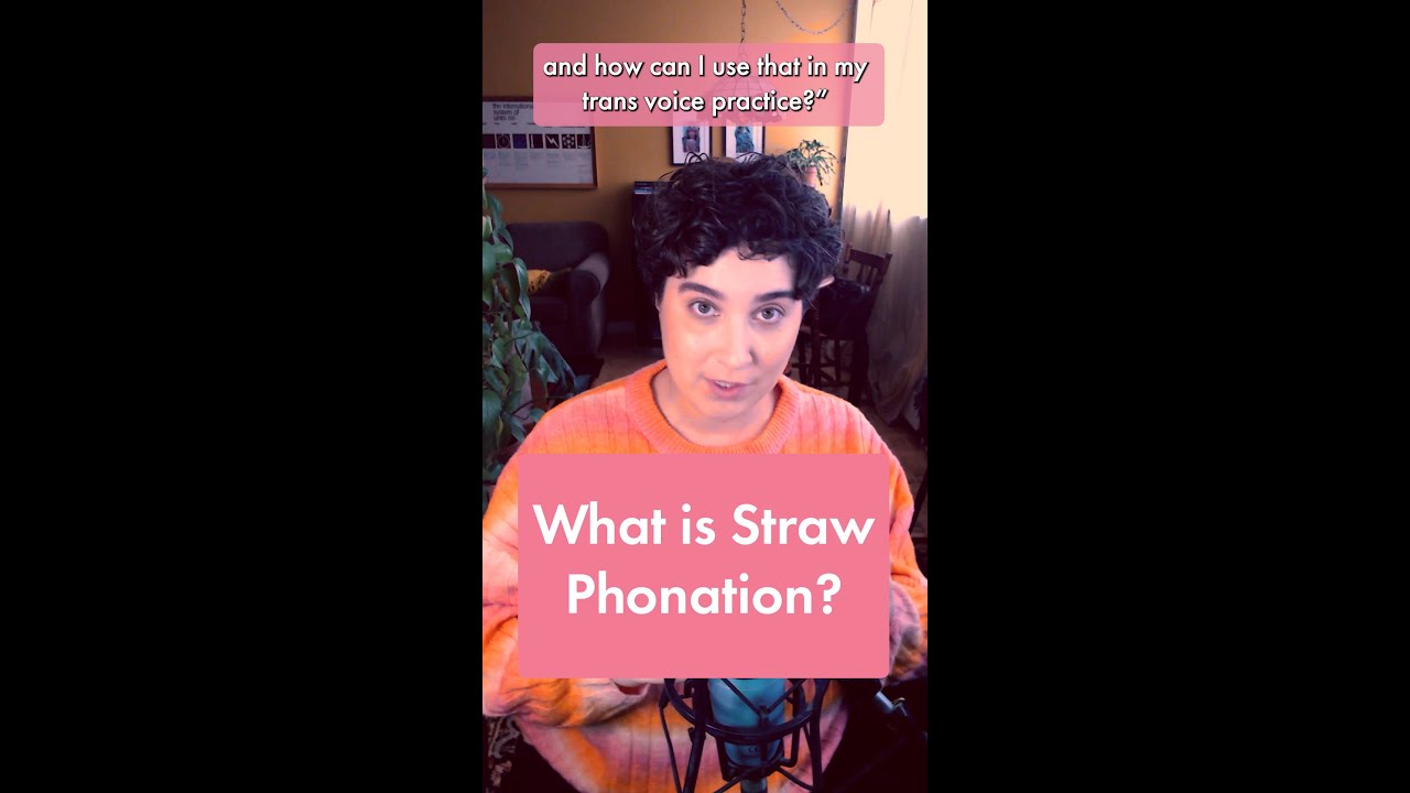 Trans Voice: What is Straw Phonation?