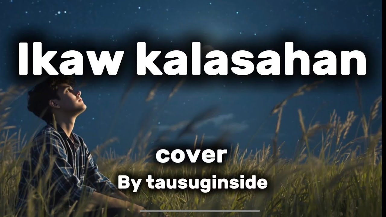 Ikaw kalasah lyrics /cover @TaosugInside 
