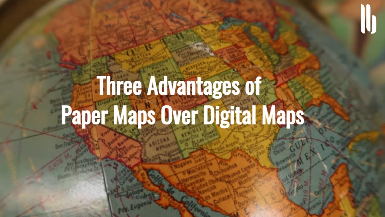 3 Advantages of Paper Maps Over Digital Maps